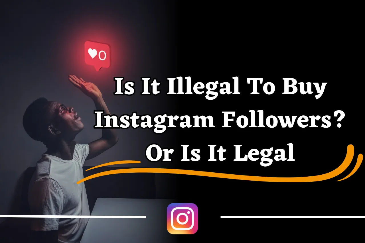 Is It Illegal To Buy Instagram Followers